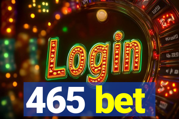 465 bet